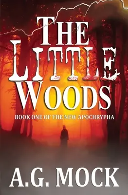 El bosquecillo: Libro primero de los Nuevos Apócrifos - The Little Woods: Book One of the New Apocrypha