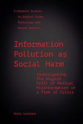 Information Pollution as Social Harm: Investigating the Digital Drift of Medical Misinformation in a Time of Crisis (Contaminación informativa como daño social: investigación de la deriva digital de la desinformación médica en tiempos de crisis) - Information Pollution as Social Harm: Investigating the Digital Drift of Medical Misinformation in a Time of Crisis