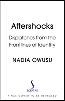 Réplicas - Despachos desde la primera línea de la identidad - Aftershocks - Dispatches from the Frontlines of Identity