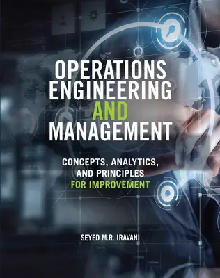 Ingeniería y gestión de operaciones: Conceptos, análisis y principios para la mejora - Operations Engineering and Management: Concepts, Analytics and Principles for Improvement