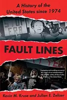 Fault Lines: Historia de Estados Unidos desde 1974 - Fault Lines: A History of the United States Since 1974