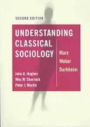 Comprender la sociología clásica: Marx, Weber, Durkheim - Understanding Classical Sociology: Marx, Weber, Durkheim