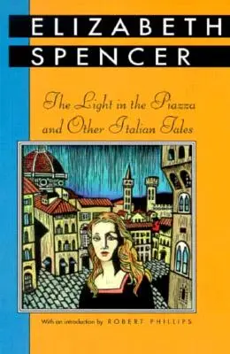 La luz de la plaza y otros cuentos italianos - Light in the Piazza and Other Italian Tales