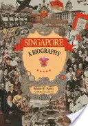 Singapur: Biografía - Singapore: A Biography