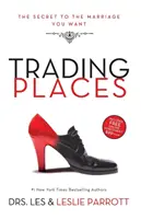 Cambiando de lugar: El secreto del matrimonio que deseas - Trading Places: The Secret to the Marriage You Want