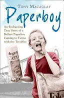 Paperboy: La encantadora historia real de un repartidor de periódicos de Belfast que se enfrenta a los problemas. - Paperboy: An Enchanting True Story of a Belfast Paperboy Coming to Terms with the Troubles