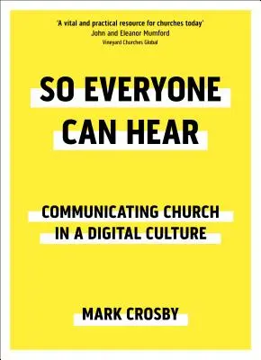 Para que todos oigan - Comunicar la Iglesia en una cultura digital - So Everyone Can Hear - Communicating Church In A Digital Culture