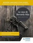 Guías de Estudio de Lenguas Modernas: La casa de Bernarda Alba - Guía de estudio de literatura para AS/A-level español - Modern Languages Study Guides: La casa de Bernarda Alba - Literature Study Guide for AS/A-level Spanish