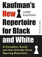 Kaufman's New Repertoire for Black and White: Un repertorio de aperturas de ajedrez completo, sólido y fácil de usar - Kaufman's New Repertoire for Black and White: A Complete, Sound and User-Friendly Chess Opening Repertoire