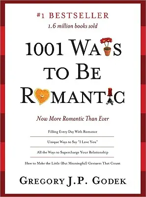 1001 maneras de ser romántico: Más romántico que nunca - 1001 Ways to Be Romantic: More Romantic Than Ever