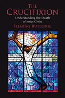 La Crucifixión: Entendiendo la Muerte de Jesucristo - The Crucifixion: Understanding the Death of Jesus Christ