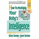 Cómo multiplicar la inteligencia de tu bebé - How to Multiply Your Baby's Intelligence