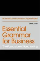 Gramática esencial para los negocios: La base de la buena escritura - Essential Grammar for Business: The Foundation of Good Writing