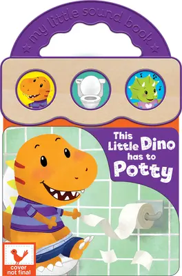 Este pequeño dino tiene que ir al baño - This Little Dino Has to Potty