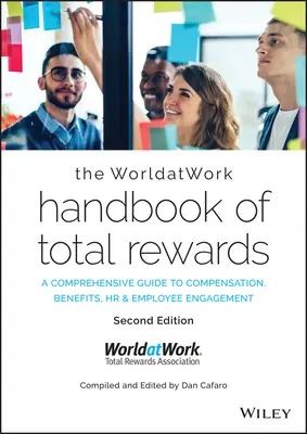 El Manual Worldatwork de Recompensas Totales: A Comprehensive Guide to Compensation, Benefits, HR & Employee Engagement (en inglés) - The Worldatwork Handbook of Total Rewards: A Comprehensive Guide to Compensation, Benefits, HR & Employee Engagement