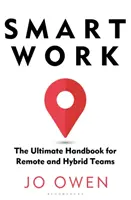 Smart Work - El manual definitivo para equipos remotos e híbridos - Smart Work - The Ultimate Handbook for Remote and Hybrid Teams