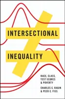 Desigualdad interseccional: Raza, clase, resultados y pobreza - Intersectional Inequality: Race, Class, Test Scores, and Poverty