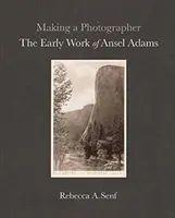 Hacerse fotógrafo: Los primeros trabajos de Ansel Adams - Making a Photographer: The Early Work of Ansel Adams