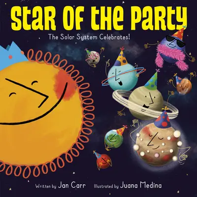 La estrella de la fiesta El Sistema Solar Celebra ¡El Sistema Solar Celebra! - Star of the Party: The Solar System Celebrates!: The Solar System Celebrates!