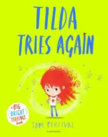 Tilda lo intenta de nuevo - Un libro de sentimientos brillantes - Tilda Tries Again - A Big Bright Feelings Book