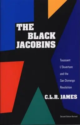 Los jacobinos negros: Toussaint l'Ouverture y la Revolución de San Domingo - The Black Jacobins: Toussaint l'Ouverture and the San Domingo Revolution