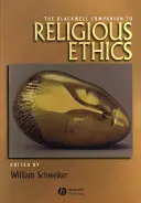 The Blackwell Companion to Religious Ethics (El compañero Blackwell de la ética religiosa) - The Blackwell Companion to Religious Ethics