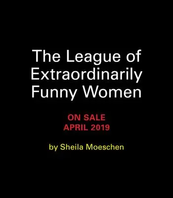 La liga de las mujeres extraordinariamente divertidas: 50 pioneras de la comedia - The League of Extraordinarily Funny Women: 50 Trailblazers of Comedy