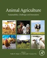 Agricultura animal: Sostenibilidad, retos e innovaciones - Animal Agriculture: Sustainability, Challenges and Innovations