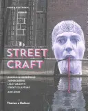 Street Craft: Yarnbombing, Guerilla Gardening, Light Tagging, Lace Graffiti y Mucho Más - Street Craft: Yarnbombing, Guerilla Gardening, Light Tagging, Lace Graffiti and More