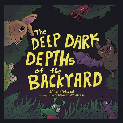 Las oscuras profundidades del patio trasero - The Deep Dark Depths of the Backyard