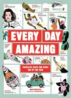 Every Day Amazing - Hechos fantásticos para cada día del año - Every Day Amazing - Fantastic Facts for Every Day of the Year