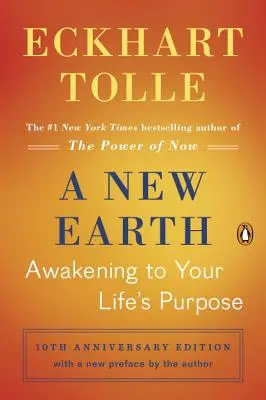 Una Nueva Tierra: El despertar al propósito de tu vida - A New Earth: Awakening to Your Life's Purpose