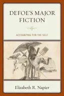 Defoe's Major Fiction: Contabilidad del yo - Defoe's Major Fiction: Accounting for the Self