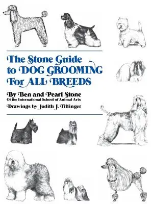 La guía Stone para el cuidado de perros de todas las razas - The Stone Guide to Dog Grooming for All Breeds