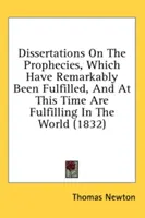 Disertaciones sobre las profecías, que notablemente se han cumplido, y en este momento se están cumpliendo en el mundo (1832) - Dissertations on the Prophecies, Which Have Remarkably Been Fulfilled, and at This Time Are Fulfilling in the World (1832)