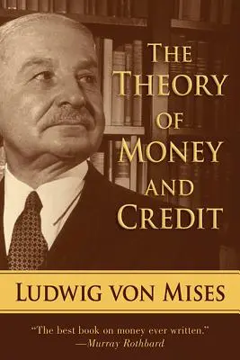 Teoría del dinero y del crédito - The Theory of Money and Credit