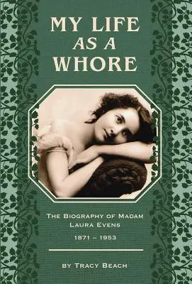 Mi vida como puta: La biografía de Madame Laura Evens - My Life as a Whore: The Biography of Madam Laura Evens