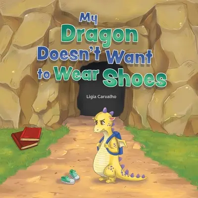 Mi dragón no quiere llevar zapatos - My Dragon Doesn't Want to Wear Shoes