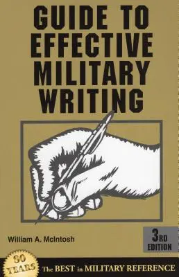 Guía para una redacción militar eficaz, tercera edición - Guide to Effective Military Writing, Third Edition