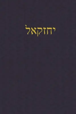 Ezequiel Un diario para las Escrituras hebreas - Ezekiel: A Journal for the Hebrew Scriptures