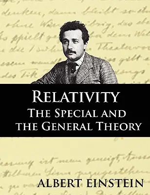 Relatividad: La teoría especial y la teoría general, segunda edición - Relativity: The Special and the General Theory, Second Edition