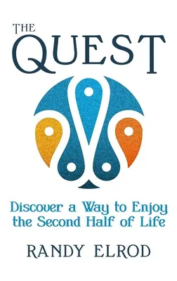 La Búsqueda: Descubre una forma de disfrutar de la segunda mitad de la vida - The Quest: Discover a Way to Enjoy the Second Half of Life