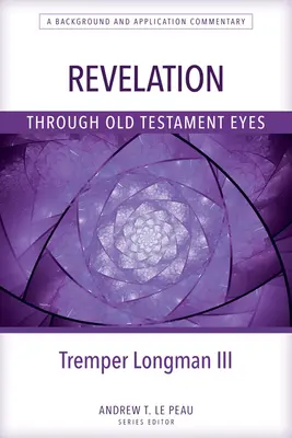 El Apocalipsis a través del Antiguo Testamento - Revelation Through Old Testament Eyes