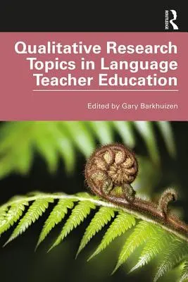 Temas de investigación cualitativa en la formación de profesores de idiomas - Qualitative Research Topics in Language Teacher Education