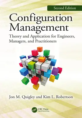 Gestión de la configuración, segunda edición: Teoría y aplicación para ingenieros, gestores y profesionales - Configuration Management, Second Edition: Theory and Application for Engineers, Managers, and Practitioners