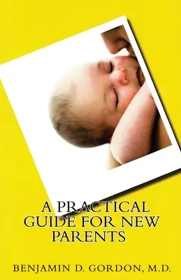 Guía práctica para padres primerizos - A Practical Guide for New Parents