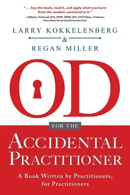 DO para el profesional accidental: Un libro escrito por profesionales para profesionales - OD for the Accidental Practitioner: A Book Written by Practitioners, for Practitioners
