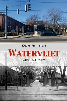 Watervliet Arsenal City - Watervliet: Arsenal City