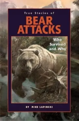 Historias reales de ataques de osos: Quién sobrevivió y por qué - True Stories of Bear Attacks: Who Survived and Why