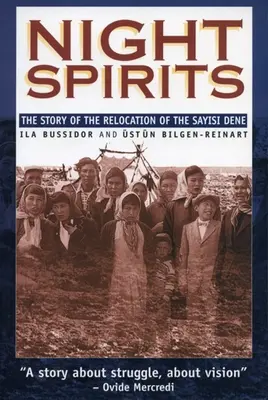 Espíritus nocturnos: La historia de la reubicación de los Sayisi Dene - Night Spirits: The Story of the Relocation of the Sayisi Dene